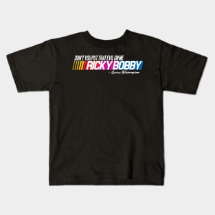 Don't You Put That Evil On Me Ricky Bobby Kids T-Shirt